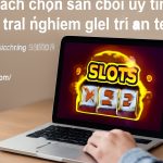 Sunwin: Cách chọn sân chơi uy tín và quản lý trải nghiệm giải trí an toàn